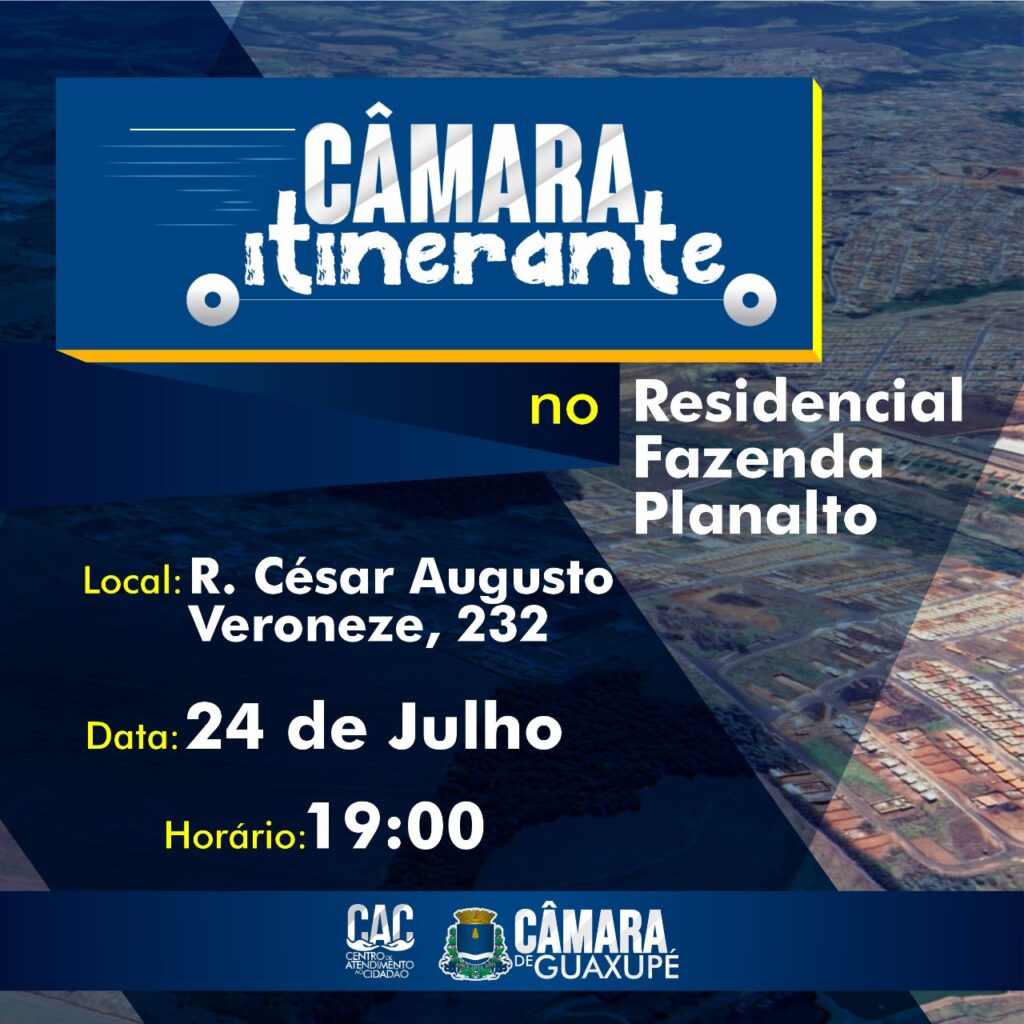Câmara Itinerante de Guaxupé estará no Residencial Planalto no dia 24 de julho