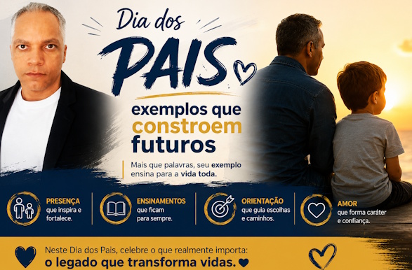 Dia dos Pais: exemplos que constroem futuros